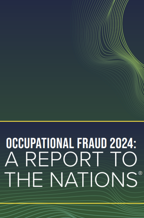 An Overview of Occupational Fraud 2024: A Report to the Nations by ACFE